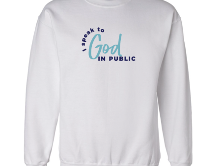 I SPEAK TO GOD IN PUBLIC white sweatshirt Hot on Sale